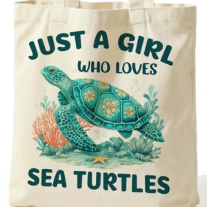 Sea Turtle Gifts Tote Bag, Just a Girl Who Loves Sea Turtles Tote Bag