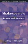 Shakespeare's Books and Readers (Arden Shakespeare Insights)