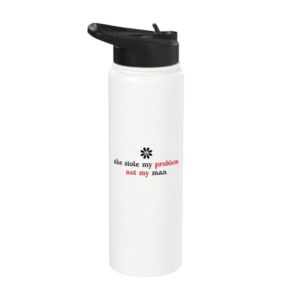 She Stole My Problem Not My Man Its Not My Problem Anymore Stainless Steel Insulated Water Bottle