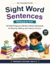 Sight Word Sentences Workbook for Kids: 100 High-Frequency Words in Simple Sentences for Reading, Writing, and Fluency Practice