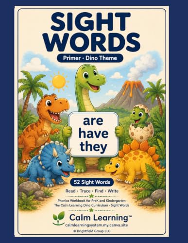 Sight Words Primer: Dino Theme Phonics Workbook for PreK and Kindergarten, Read Trace Find and Write the 52 Dolch Primer Words, Ages 3 to 6 (The Calm Learning Dinosaur Phonics Curriculum)