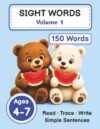 Sight Words Vol 1: Over 300 Pages of Trace, Read, Write & Practice | Build Reading Confidence Through Repetition | Kindergarten to Grade 2 | Ages 4–8