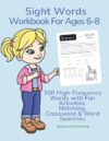 Sight Words Workbook For Ages 6-8: 100 High-Frequency Words with Fun Activities, Matching, Crossword & Word Searches