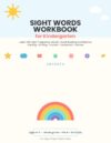 Sight Words Workbook for Kindergarten: 100 High-Frequency Words Practice for Kids to Learn, Read, Trace, and Write