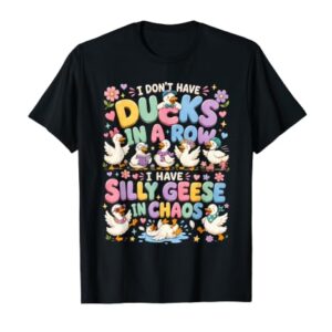 Silly Geese Goose Shirt Ducks in a Row Funny Geese T-Shirt