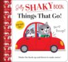 Silly Shaky Book: Things That Go: Shake-and-Beep Cars and Trucks Book