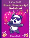 Six Wide Staff Music Manuscript Notebook: with Reference Pages on Musical Notes