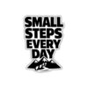 Small Steps Every Day Motivational Vinyl Die-Cut Sticker | Waterproof Inspirational Quote Decal for Laptop, Water Bottle, Car, Phone, Journal, Helmet | Positive Mindset Gift | Single