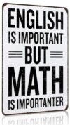 Smilelife Students Teachers Gift English is Important But Math is Importanter Funny Math Class Tin Sign for Home Classroom Study Room Decor 8x12 Inch (3153)