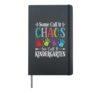 Some Call It Chaos We Call It Kindergarten Hardcover Journal, Black