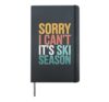 Sorry I Can't It's Ski Season Hardcover Journal, Black