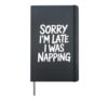 Sorry I'm Late I Was Napping Sleepy Procrastination - Hardcover Journal, Black