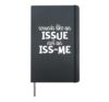Sounds Like An Issue Not An Issme Hardcover Journal, Black
