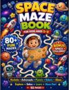 Space Maze Book for Kids Ages 5–8: 80+ Fun Mazes with Rockets, Astronauts, Planets, Robots, Aliens & Bonus Space Explorer Challenges