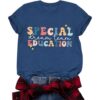 Special Education Teacher Shirt for Women Kindergarten Preschool Elementary SPED Teacher School Tee Top