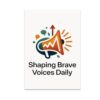 Speech Therapy Poster - Shaping Brave Voices Daily - 13x19