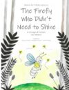 Spiritual Book for Kids Ages 3–7: The Firefly Who Didn’t Need to Shine — A Mindfulness Story About Kindness, Emotional Awareness, and the Light ... kindness and radiance (Wisdom for Children)