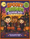 Spooky Friends Coloring Book: Kids Coloring Book filled with Fun Halloween Images
