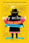 Spy School Goes South the Graphic Novel (Spy School the Graphic Novel)