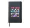 Step Sister of The K-Pop Birthday Girl Party Stepsister Hardcover Journal, Black