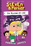 StEvEn and Parker: Dr. Know-It-All (A Graphic Novel)