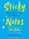 Sticky Notes for Kids: Short Stories with Big Moments