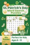 St. Patrick's Day - Kids Word Search Puzzles: Easy-to-Read Grids, Kid-Friendly Difficulty | 6 x 9 inches, 110 pages | 50+ Word Search Puzzles | ... Fun & Cheers Word Search Puzzle Book Series)