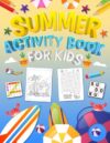 Summer Activity Book for Kids Ages 6-8 Years Old: Fun Puzzles, Word Search, Word Scramble, Sudoku, Coloring Pages & Educational Activities for Summer Vacation