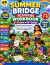Summer Bridge Activities Workbook 2nd Grade → 3rd Grade: 120 Fun Learning Activities in Math, Reading, Writing, Language Arts, Science, Social Studies, STEM & Fitness for Kids Ages 7–9
