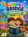 Summer Bridge Workbook Grade 1 to Grade 2: 10 Weeks of Fun Reading, Math, Language Arts, Vocabulary, Puzzles, and Creative Activities to Build ... Loss, and Prepare Kids for Second Grade