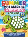 Summer Dot Marker Activity Book for Kids Ages 2–5: Easy Do A Dot Coloring Pages with Beach, Ocean Animals, Ice Cream, Fruits, Flowers, and More for Toddlers and Preschoolers