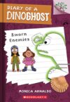 Sworn Enemies: A Branches Book (Diary of a Dinoghost #2)