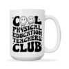 Teacher Coffee Mug 15oz White PE Teachers New Teacher Gifts And Supplies