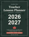 Teacher Lesson Planner 2026-2027: Weekly and Monthly Lesson Plan Book for Middle and High School Teachers | 48 Dated School Weeks, July 2026 to June ... Assessment Overview, Parent Contact Log