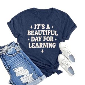 Teacher Shirts, Teacher Shirt for Women-It is a Beautiful Day for Learning, Short Sleeve Teacher Tshirt for Women Blue