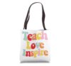 Teach Love Inspire First Day Back to School Teachers Tote Bag