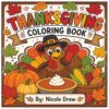 Thanksgiving Coloring Book: Celebrate Family - Be Thankful!