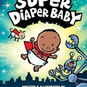The Adventures of Super Diaper Baby: Color Edition (From the Creator of Dog Man) (Captain Underpants)