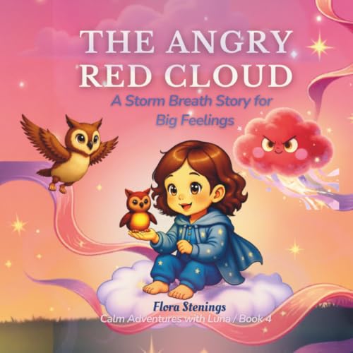 The Angry Red Cloud: A Storm Breath Story for Big Feelings - An Anger Management Picture Book for Sensitive Children | Emotional Regulation for Kids Ages 3–8 (Calm Adventures with Luna)