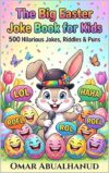 The Big Easter Joke Book for Kids: 500 Hilarious Jokes, Riddles & Puns: The Ultimate Easter Basket Stuffer with Clean Funny Jokes for Boys & Girls Ages ... Clean Joke Books for Kids Ages 8–12 42)