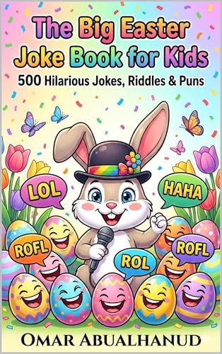 The Big Easter Joke Book for Kids: 500 Hilarious Jokes, Riddles & Puns: The Ultimate Easter Basket Stuffer with Clean Funny Jokes for Boys & Girls Ages ... Clean Joke Books for Kids Ages 8–12 42)