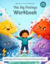 The Big Feelings Workbook for Kids: 62 Calm Activities to Help Children Understand Anger, Worry and Big Emotions - Self-Regulation Skills for Ages 6-10 (Brave Little Readers, Book 5)