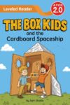 The Box Kids and the Cardboard Spaceship: An Early Reading Story (Ages 6–8) (Level 2)