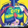 The City Inside You: How Your Body Works, One Busy Job at a Time