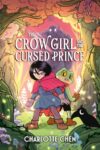 The Crow Girl and the Cursed Prince: A Graphic Novel