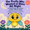 The Firefly Who Wanted to Shine All Night - La luciérnaga que quería brillar toda la noche: A Bilingual Story About Rest and Self-Worth / Un cuento bilingüe ... English-Spanish SEL Books for Toddlers)