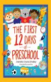 The First 12 Days of Preschool: Reading, Singing, and Dancing Can Prepare Kiddos and Parents!