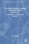 The Initial Teacher Training and Early Career Framework (Essential Guides for Early Career Teachers)
