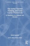 The Initial Teacher Training and Early Career Framework (Essential Guides for Early Career Teachers)