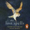 The Lost Spells: The beautiful, illustrated nature book for children and adults of all ages